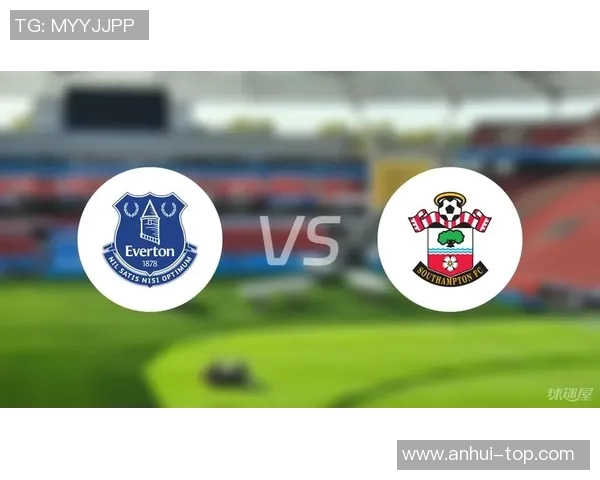 南安普顿主场迎战埃弗顿双方争夺英超宝贵积分之战